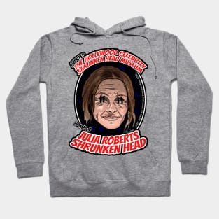 The Hollywood Celebrity Shrunken Head Museum - Julia Roberts Hoodie